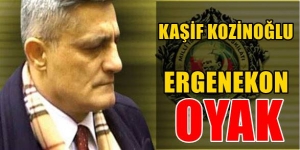Kaşif Kozinoğlu, Ergenekon ve OYAK