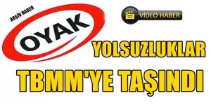 OYAK'ta yolsuzluk iddiaları TBMM'ye taşındı
