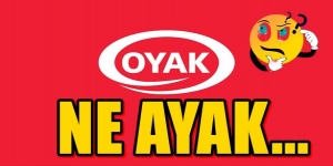 OYAK… Ne Ayak?