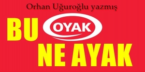 Bu OYAK, ne ayak?