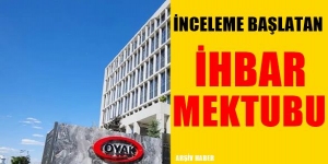 OYAK'ta İnceleme Başlatan İhbar Mektubu