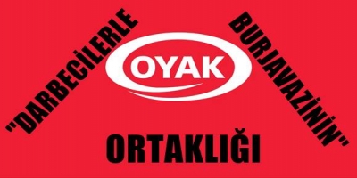 Darbecilerle burjavazinin ortaklığı OYAK