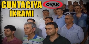 Cuntacıya OYAK ikramı