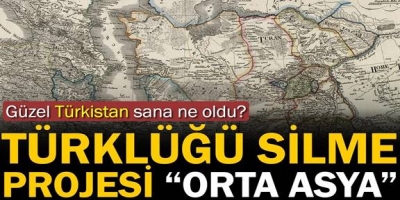 Türklüğü silme projesi Orta Asya