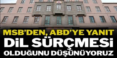 MSB, ABD'nin açıklaması 'dil sürçmesi' 