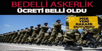 2025 bedelli askerlik ücreti belli oldu