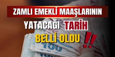 Zamlı emekli maaşları ne zaman yatacak?
