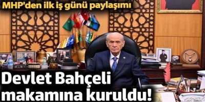 Devlet Bahçeli makamına kuruldu! 