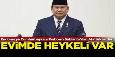 Prabowo Subianto'dan Atatürk sözleri: Evimde heykeli var