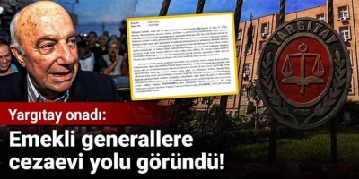 Balyoz sanığı generallere hapis yolu: Yargıtay 15 yıl sonra onadı