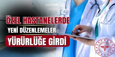 Özel sağlık kurumlarında yeni düzenleme başladı!