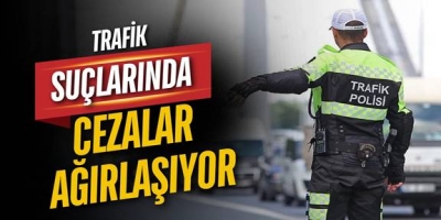Trafik suçlarına ağır cezalar yolda