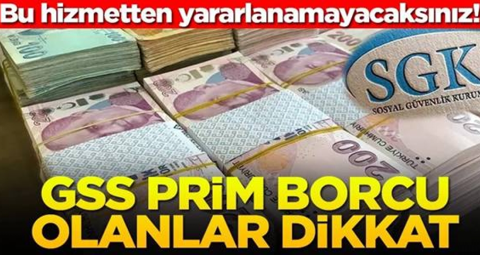 GSS prim borcunu ödemeyenler dikkat