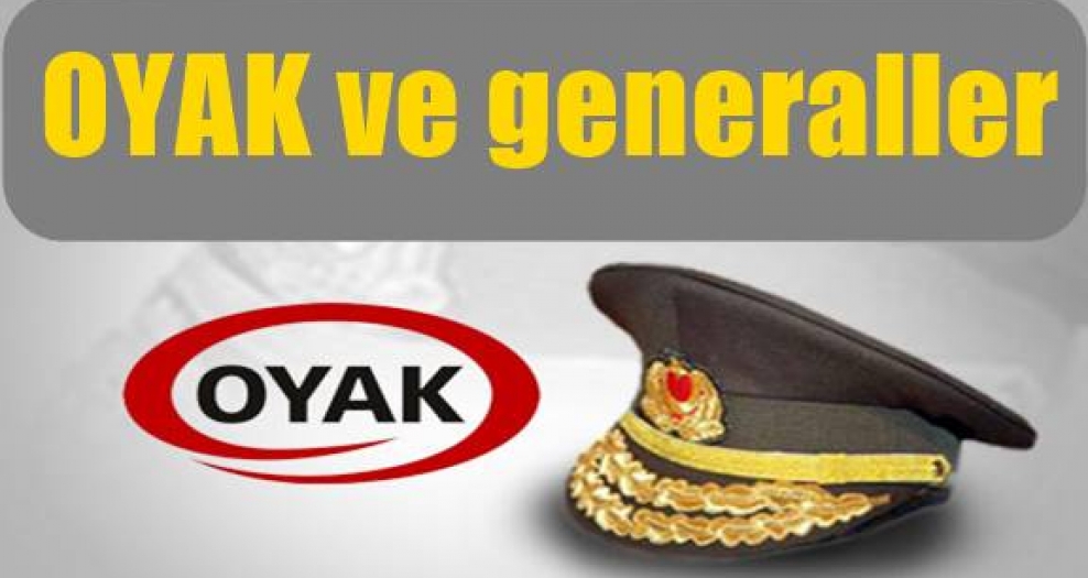 OYAK ve generaller